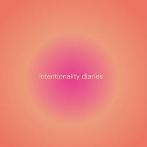 Intentionality diaries