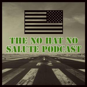 The No Hat No Salute Podcast