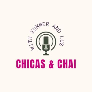 Chicas and Chai