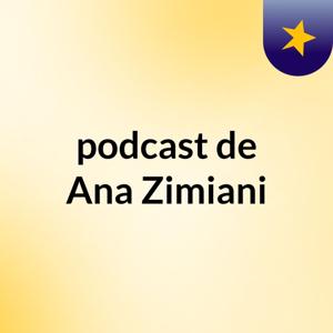 podcast de Ana Zimiani