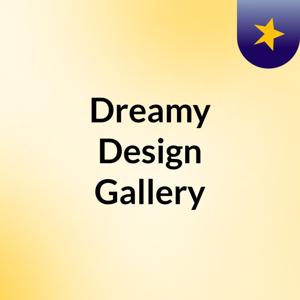 Dreamy Design Gallery
