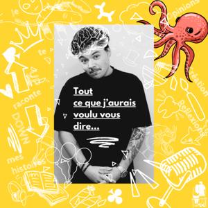 Tout ce que j'aurais voulu vous dire