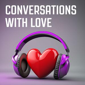 Conversations With Love