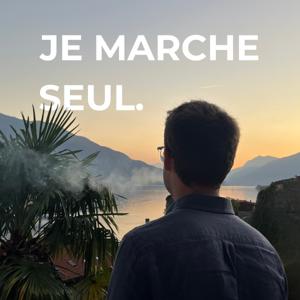Je marche seul