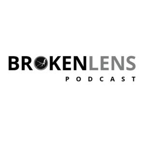 The Broken Lens Podcast