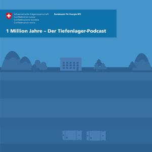 1 Million Jahre - Der Tiefenlager-Podcast