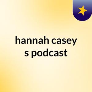 hannah casey's podcast