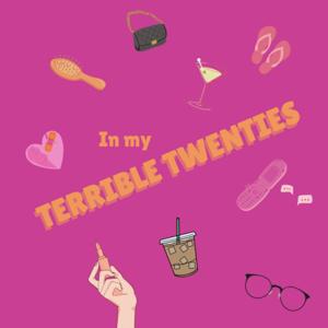 In My Terrible Twenties