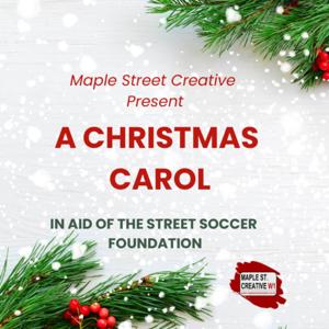 A Christmas Carol - In aid of Street Soccer Foundation