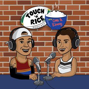 Touch n Rice Podcast