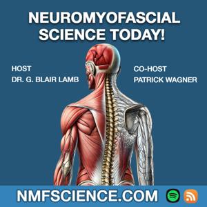 Neuromyofascial Science Today!