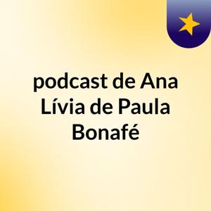 podcast de Ana Lívia de Paula Bonafé
