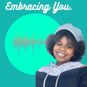 Embracing You Podcast