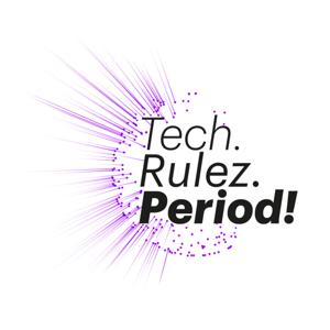 Tech.Rulez.Period!
