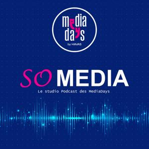 So Media, le podcast des MediaDays