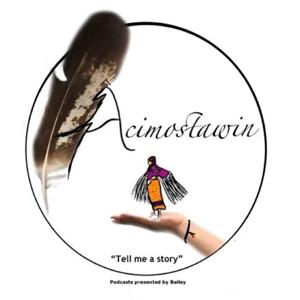 Acimostawin Tell  Me A Story