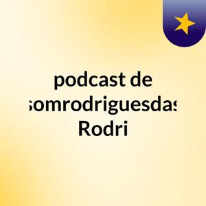 podcast de Leilsomrodriguesdasilva Rodri