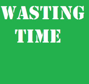 Wasting Time