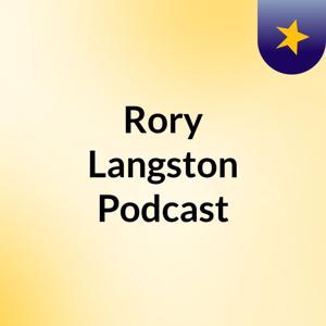 Rory Langston Podcast
