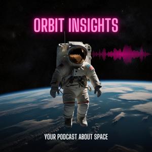 ORBIT INSIGHTS - THE SPACE PODCAST