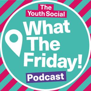 What the Friday Youth Podcast