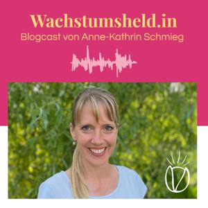 Wachstumsheld.in |
Podcast für Frauen & Mamas
