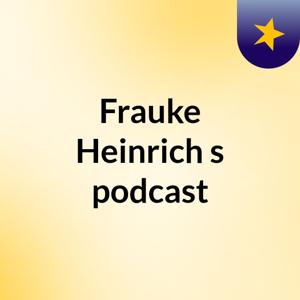 Frauke Heinrich's podcast