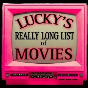 Lucky's Really Long List Of Movies