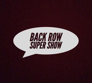 Back Row Super Show