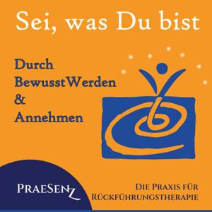 * Sei, was Du bist * Durch BewusstWerden & Annehmen