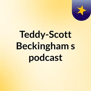 Teddy-Scott Beckingham's podcast