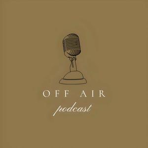 Off Air podcast