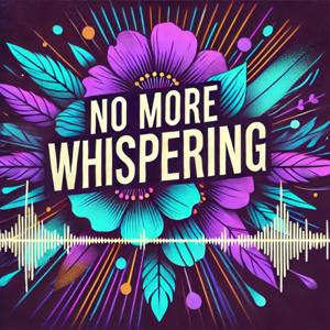 No More Whispering