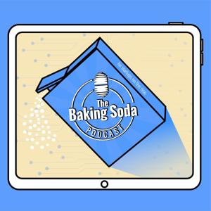 The Baking Soda Podcast: Featuring Startup Companies on the Rise