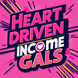 Heart Driven Income Gals