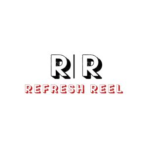 Refresh Reel