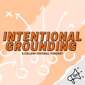 Intentional Grounding: The College Football Podcast