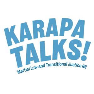 KARAPATALKS: Martial Law and Transitional Justice 101