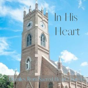 In His Heart - Homilies From Sacred Heart Church