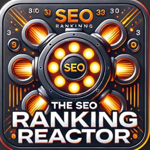The SEO Ranking Reactor