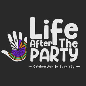 Life After The Party, A Celebration In Sobriety