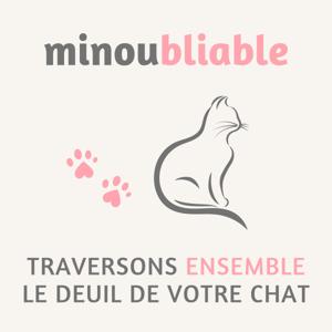 Minoubliable - Traversons ensemble le deuil de votre chat