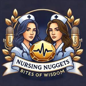 Nursing Nuggets: Bites of Wisdom with Jamie and Hannah