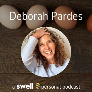 Deborah Pardes | A Swell Personal Podcast