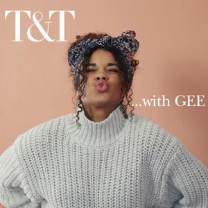 T&T with Gee