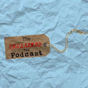 Unclaimed Tea Podcast