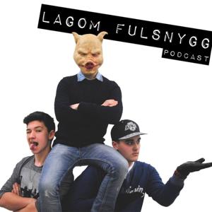 Lagom Fulsnygg's Podcast