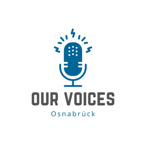 Our Voices - Der interkulturelle Podcast aus Osnabrück