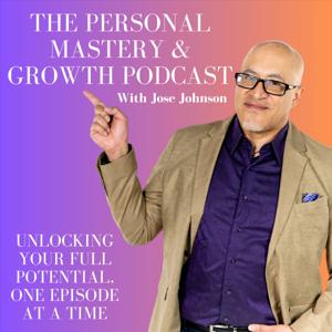 The Personal Mastery And Growth Podcast