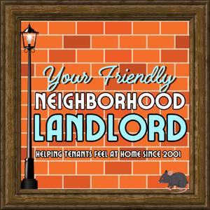 Your Friendly Neighborhood Landlord